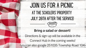 Join us for a picnic at the Scholers property after church on July 28th